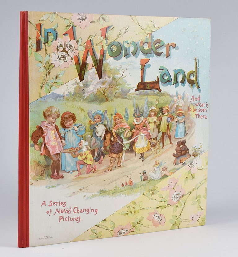 Item #6138 In Wonderland : A Book of Revolving Pictures.