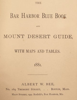 The Bar Harbor Blue Book and Mount Desert Guide. 1881.