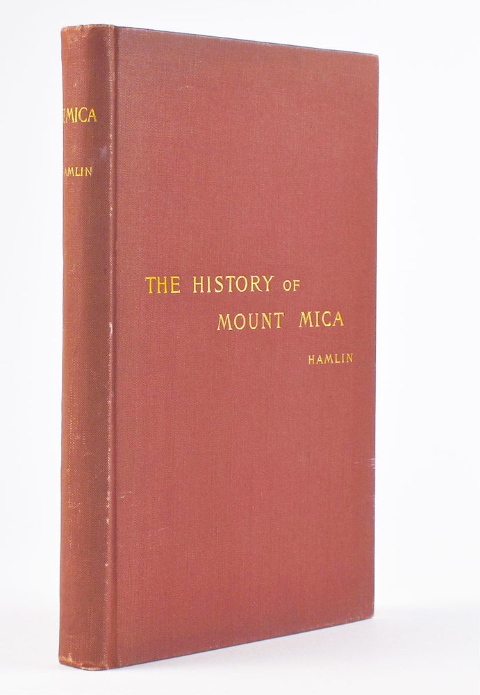Item #6192 History of Mount Mica of Maine, U.S.A., and Its Wonderful Deposits of Matchless Tourmalines. Augustus Choate Hamlin.