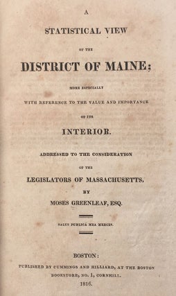 A Statistical View of the District of Maine; More Especially with Reference to the Value and Importance of the Interior.