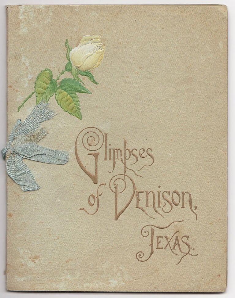 Item #6236 Glimpses of Denison, Texas: Indelible Photographs.