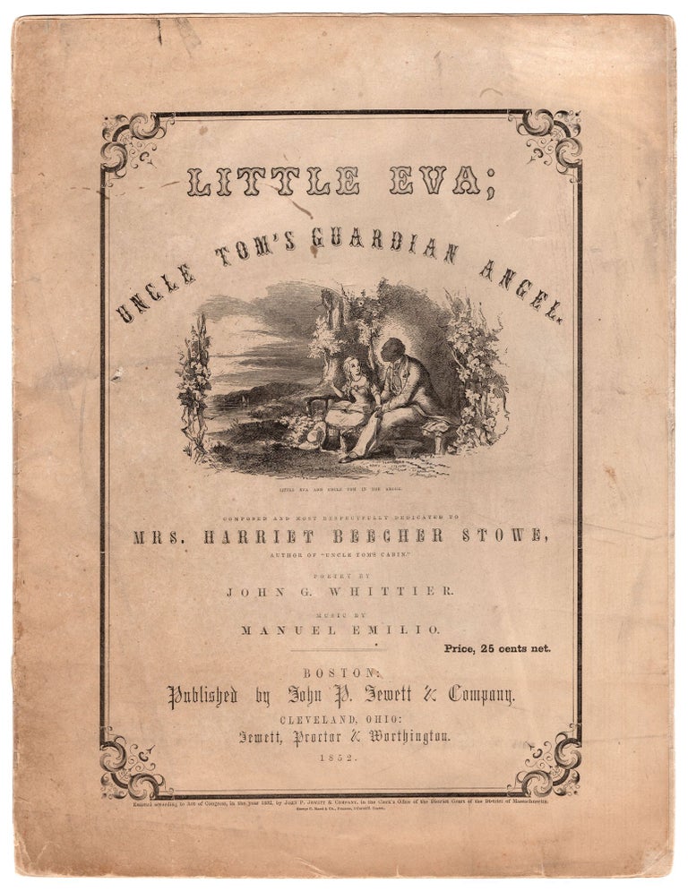 Item #6252 Little Eva; Uncle Tom’s Guardian Angel. Composed and Respectfully Dedicated to Mrs. Harriet Beecher Stowe, Author of “Uncle Tom’s Cabin.”. John G. Whittier, poet, music Manuel Emilio, engraver Baker-Smith.