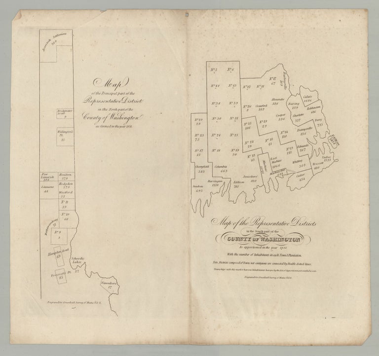 Item #6460 Moses Greenleaf, Map of the Representative Districts in the South part of the COUNTY OF WASHINGTON As apportioned in the year 1831. With the number of Inhabitants in each Town & Plantation. Note. ___ Districts composed of Towns not contiguous are connected by Double dotted lines. Townships with this mark x have no Inhabitants but are by the Act of Apportionment entitled to vote. Engraved for Greenleaf's Survey of Maine Vol. 2. [with] Map of the Principal part of the Representative District in the North part of the County of Washington as formed in the year 1831. Moses Greenleaf.