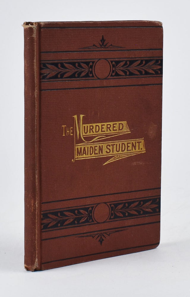 Item #6651 The Murdered Maiden Student : A Tribute to the Memory of Miss Josie A. Langmaid. Rev. S. C. Keeler.