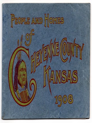 Item #6666 People and Homes of Cheyenne County, Kansas 1908. Joseph H. Young, compiler