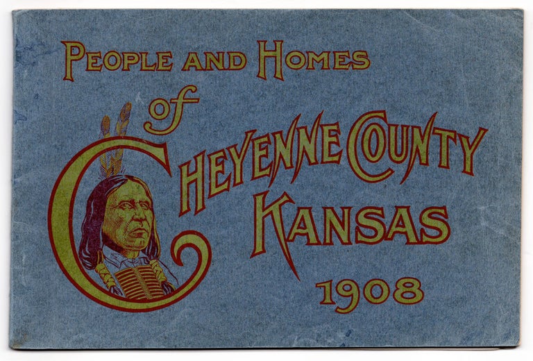 Item #6666 People and Homes of Cheyenne County, Kansas 1908. Joseph H. Young, compiler.