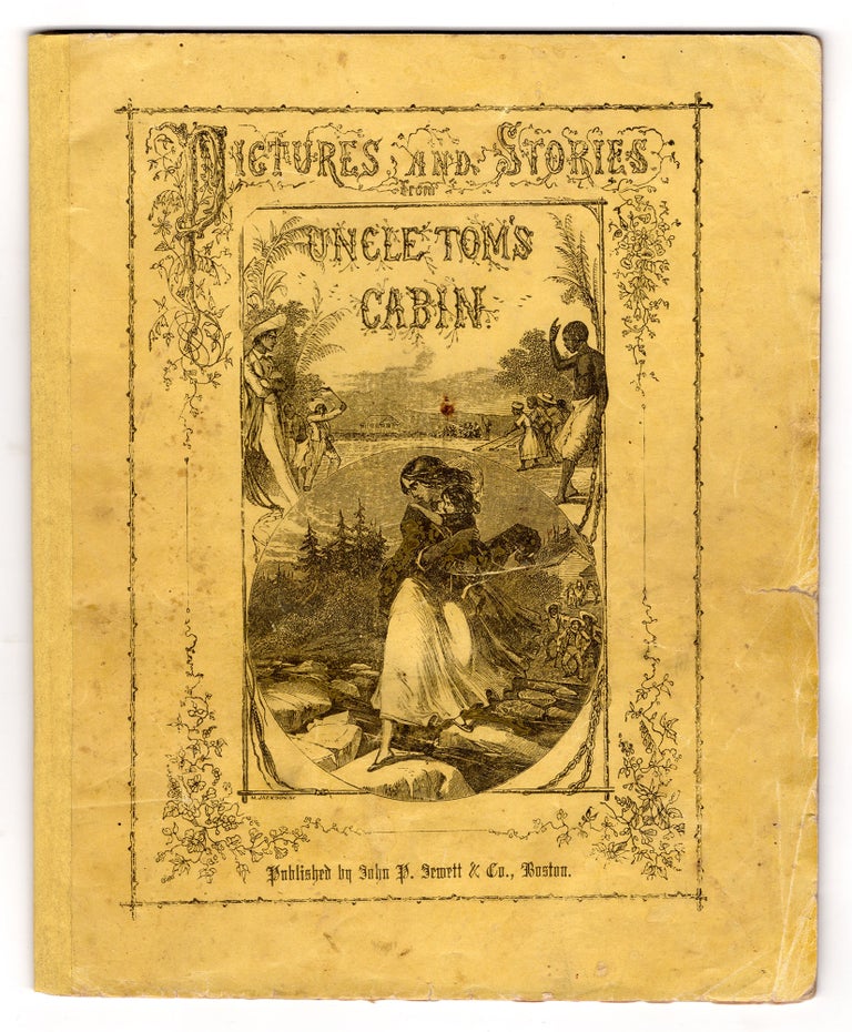 Item #6675 Pictures and Stories From Uncle Tom’s Cabin. Harriet Beecher Stowe.
