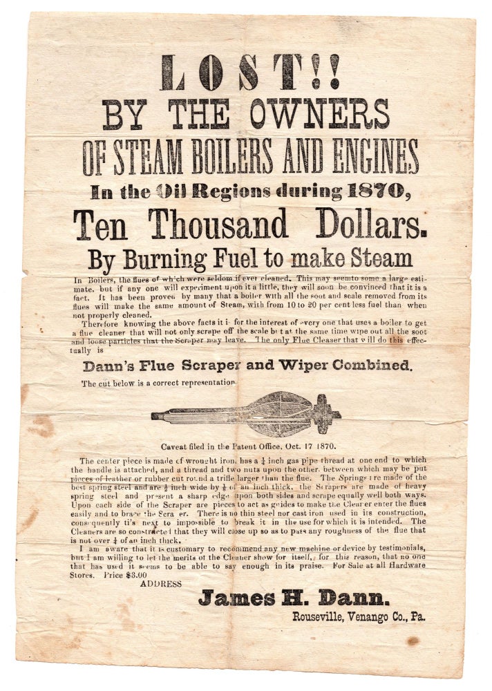Item #7017 Lost!! By the Owners of Steam Boilers and Engines in the Oil Regions during 1870, Ten Thousand Dollars. By Burning Fuel to make Steam…. James H. Dann.