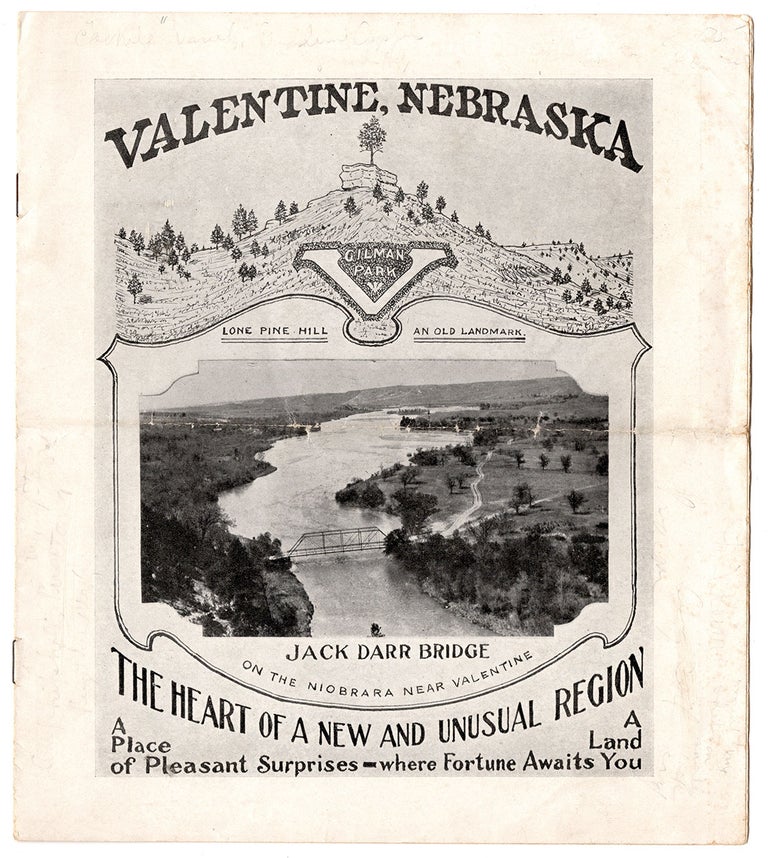 Item #7073 Valentine, Nebraska: The Heart of a New and Unusual Region, A Place of Pleasant Surprises A Land Where Fortune Awaits You.