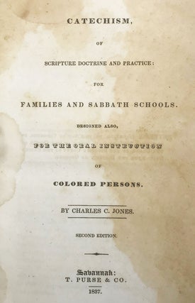 Catechism, of Scripture Doctrine and Practice: For Families and Sabbath Schools. Designed Also, for the Oral Instruction of Colored Persons.