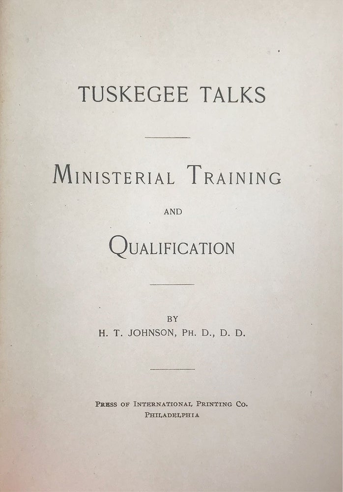Item #7143 Tuskegee Talks. Ministerial Training and Qualifications. H. T. Johnson.