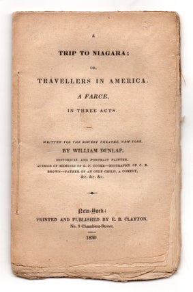 Item #7235 A Trip to Niagara; or Travellers in America. William Dunlap