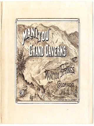 Item #7237 Manitou Grand Caverns. George W. Snider, Manitou Springs Daily Journal