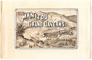 Item #7237 Manitou Grand Caverns. Manitou Springs Daily Journal, George W. Snider