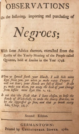 Item #7342 Observations on the Inslaving, Importing, and Purchasing of Negroes; With Some Advice...