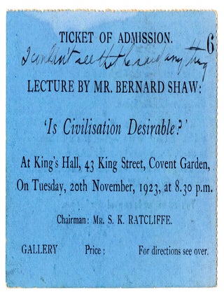 Item #7359 Ticket of Admission. Lecture by Mr. Bernard Shaw: ‘Is Civilisation Desirable?’...