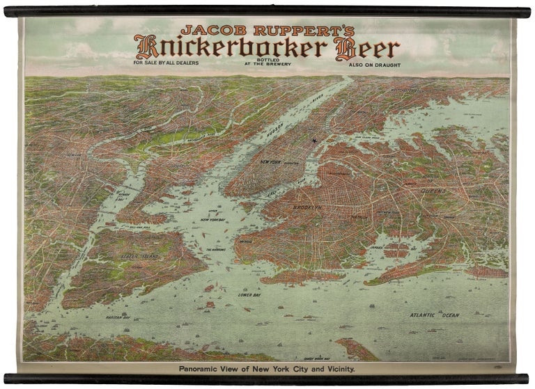 Item #7395 Jacob Ruppert's Knickerbocker Beer. Panoramic View of New York City and Vicinity. Jacob Ruppert Jr.