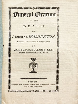 Item #7412 Funeral Oration on the Death of General Washington. Delivered at the Request of...