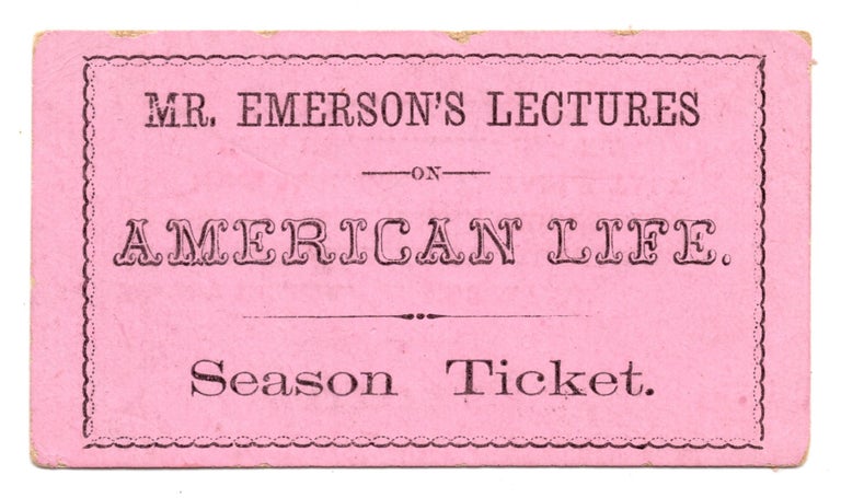 Item #7486 Mr. Emerson’s Lectures on American Life. Season Ticket.