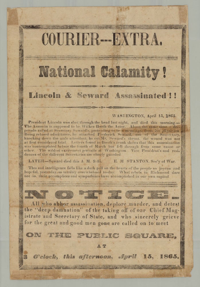 Item #7521 Courier—Extra. National Calamity! Lincoln & Seward Assassinated!! Washington, April 15, 1865. President Lincoln was shot through the head last night and died this morning…