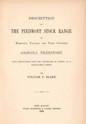 Description of the Piedmont stock range in Maricopa, Yavapai and Yuma counties, Arizona Territory with observations upon the advantages of Arizona as a stock-raising region.