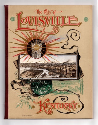 Item #7560 The City of Louisville and a Glimpse of Kentucky. Young Ewing Allison