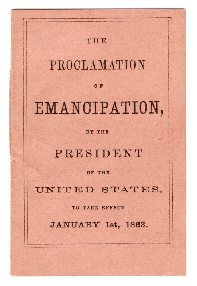 Item #7644 The Proclamation of Emancipation by the President of the United States, To Take Effect January 1st, 1863. Abraham Lincoln.