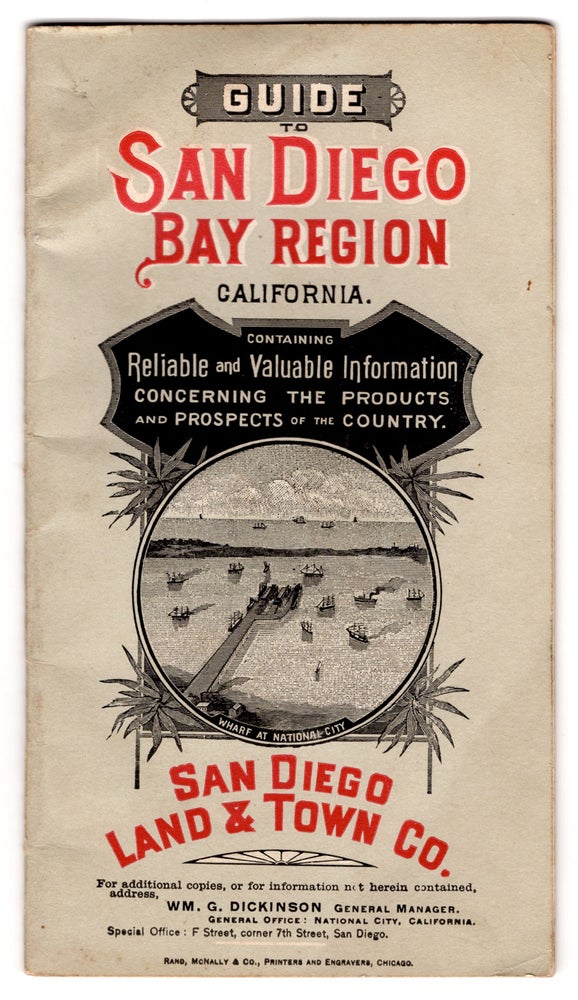 Item #7662 Guide to San Diego Bay Region. Containing Reliable and Valuable Information Concerning the Products and Prospects of the Country [cover title].