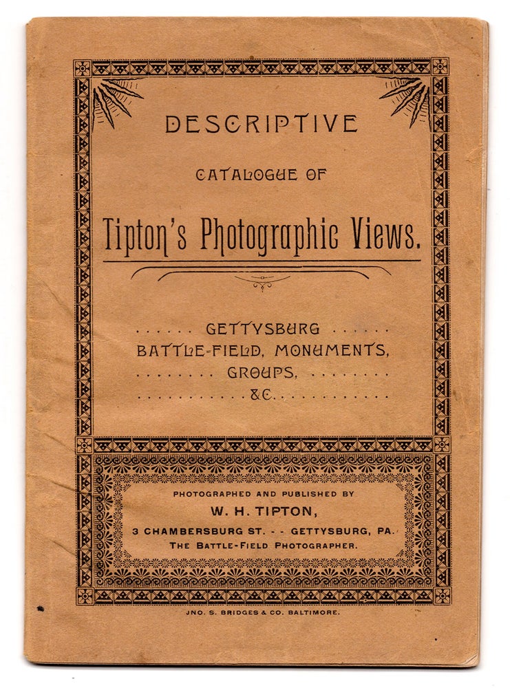 Item #7728 Descriptive Catalogue of Tipton’s Photographic Views. Gettysburg Battle-Field, Monuments, Groups &c. W. H. Tipton.