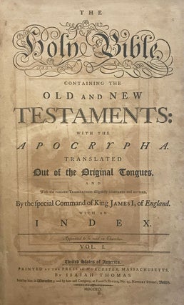 The Holy Bible, containing the Old and New Testaments with the Apocrypha. Translated Out of the Original Tongues, And With the Former Translations diligently Compare and Revised, By the special Command of King James I, of England. With an Index.