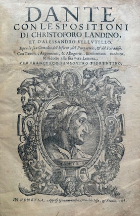 Item #7758 Dante Con L'Espositioni Di Christoforo Landino, Et D'Alessandro Vellvtello....