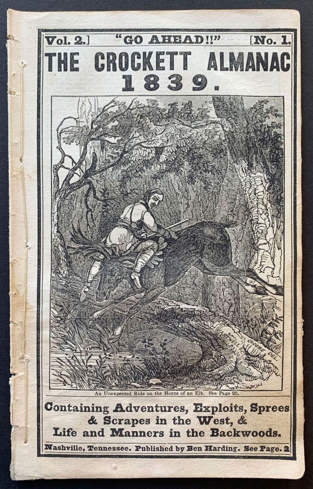 Item #7769 “Go Ahead!!” The Crockett Almanac 1839. Containing Adventures, Exploits, Sprees & Scrapes in the West, & Life and Manners in the Backwoods.