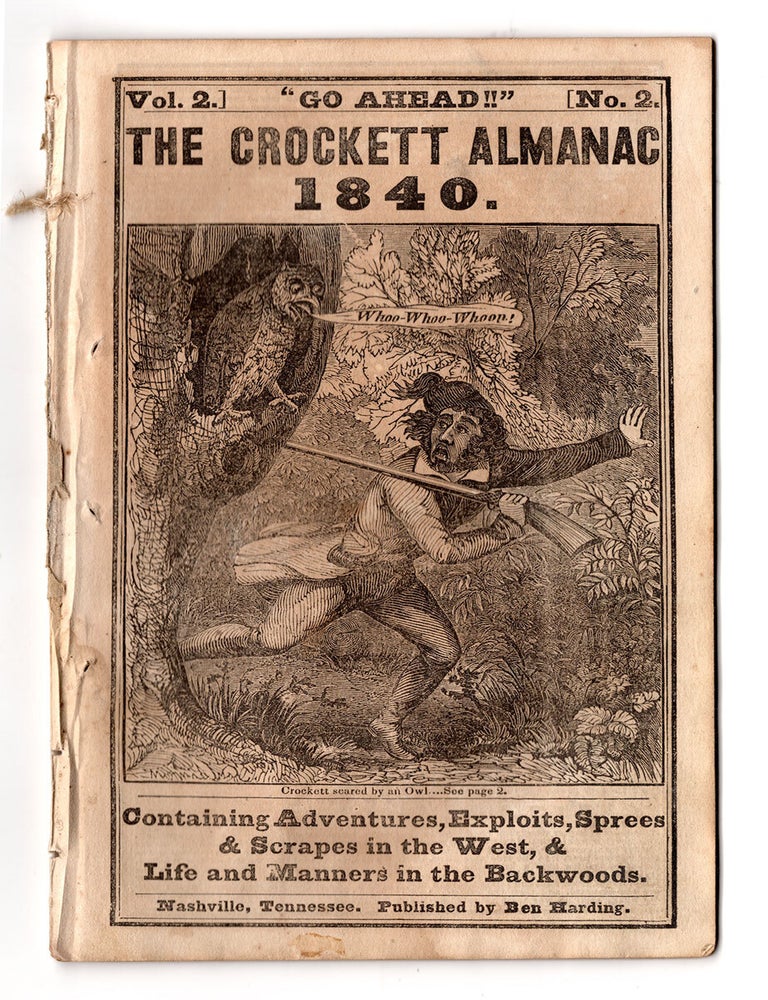 Item #7770 “Go Ahead!!” The Crockett Almanac 1840. Containing Adventures, Exploits, Sprees & Scrapes in the West, & Life and Manners in the Backwoods.