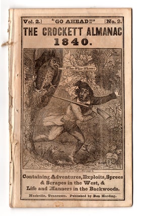 Item #7770 “Go Ahead!!” The Crockett Almanac 1840. Containing Adventures, Exploits, Sprees &...