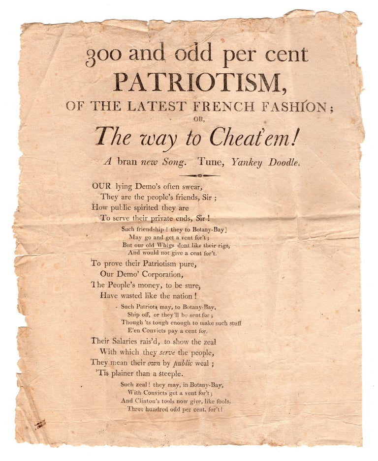 Item #8032 300 and Odd Per Cent Patriotism, of the Latest French Fashion; The Way to Cheat’em. A bran new song. Tune, Yankee Doodle.