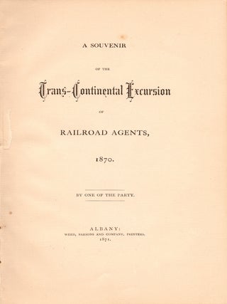 A Souvenir of the Trans-Continental Excursion of Railroad Agents, 1870. By One of the Party.