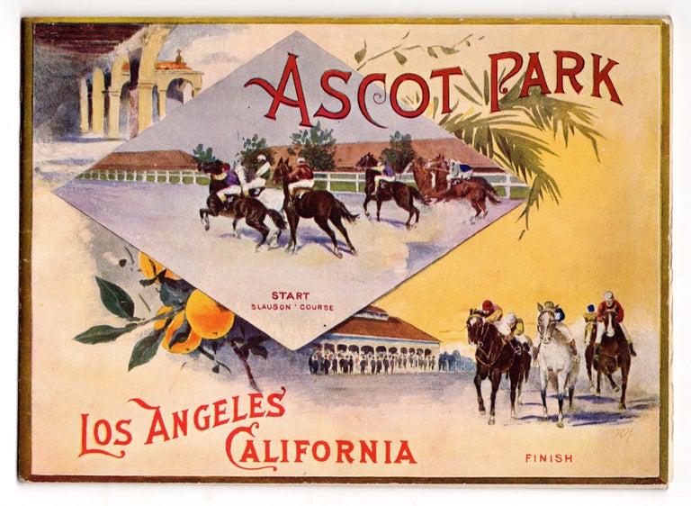 Item #8229 Second Season : Ascot Park : Los Angeles Jockey Club : Open Thursday, November 24th, 1904. To Run until Saturday, April 1st, 1905. The Saratoga of Mid-Winter Racing. J. W. Brooks, compiler.