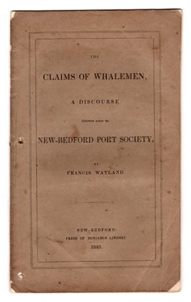 Item #8286 The Claims of Whalemen on Christian Benevolence, A Discourse Delivered in the Baptist...