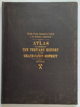 Atlas to Accompany the Monograph on the Tertiary History of the Grand Canon District.