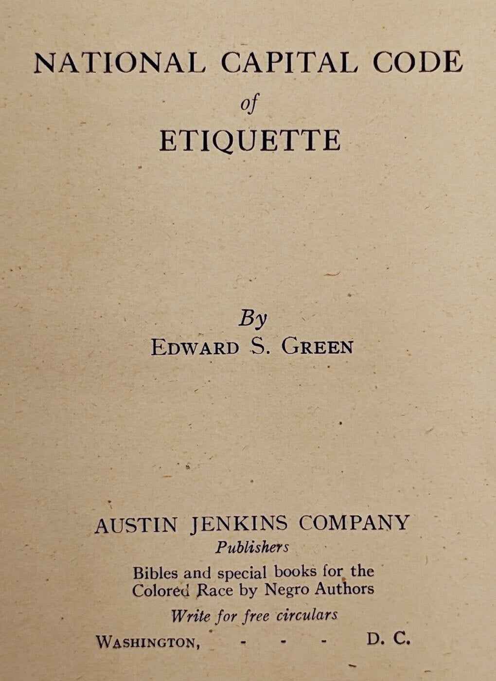 Capital Code The National Capital Code of Etiquette Combined with Silas X. Floyd’s ...