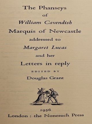 The Phanseys of William Cavendish Marquis of Newcastle addressed to Margaret Lucas and her Letters in Reply.