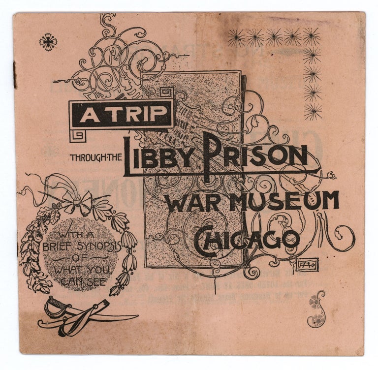 Item #8649 A Trip through the Libby Prison War Museum Chicago. Libby Prison War Museum Association.