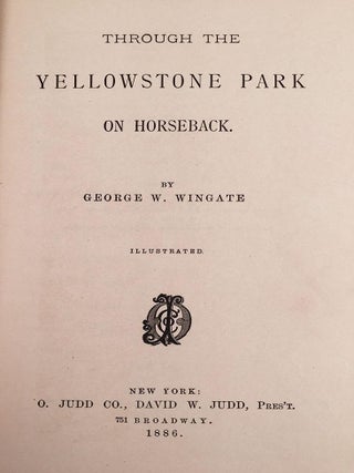 Through the Yellowstone Park on Horseback.
