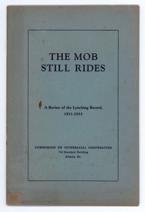 Item #8816 The Mob Still Rides : A Review of the Lynching Record, 1931-1935
