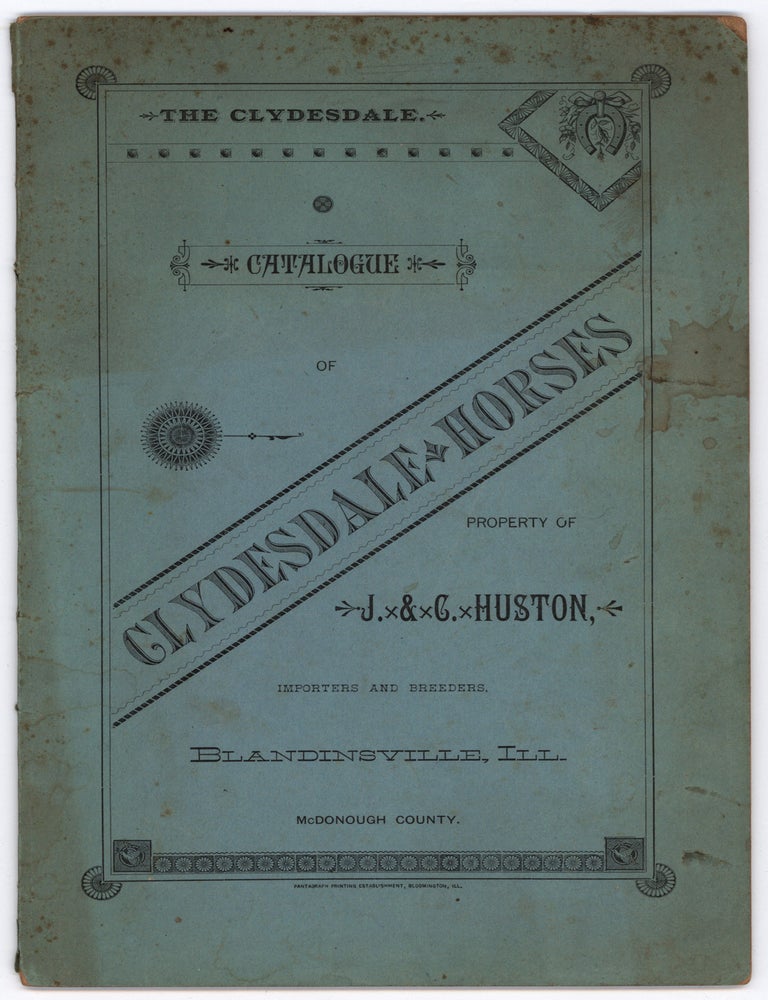 Item #9021 Catalogue of Clydesdale Horses, Property of J. & C. Huston, Importers and Breeders, Blandinsville, Ill.