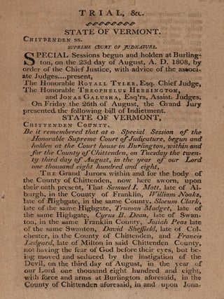 The Trial of Cyrus B. Dean, for the Murder of Jonathan Ormsby and Asa Marsh, Before the Supreme Court of Judicature of the State of Vermont, at Their Special Sessions, Begun and Holden at Burlington, Chittenden County, on the 23d of August A. D. 1808. Revised and Corrected From the Minutes of the Judges.