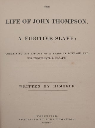 Item #9495 Life of John Thompson, a Fugitive Slave. Containing His History of 25 Years in...