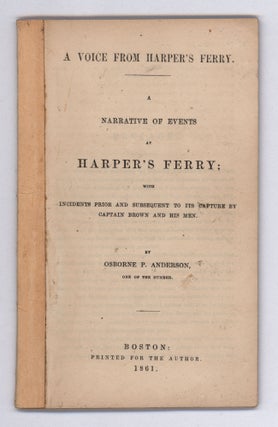 Item #9598 A Voice From Harper’s Ferry. A Narrative of Events at Harper’s Ferry; With...