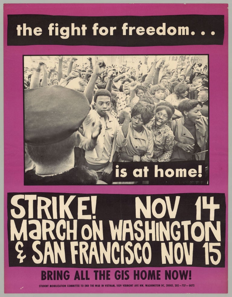 Item #9608 the fight for freedom...is at home! Strike! Nov. 14 March on Washington & San Francisco Nov. 15 : Bring All The GIs Home. Student Mobilization Committee to End the War in Vietnam.