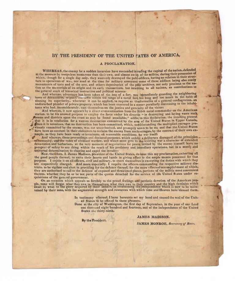 Item #9651 By the President of the United States of America, a Proclamation, Whereas the enemy by a sudden incursion have succeeded in invading the capital of the nation, defended at the moment by troops less numerous than their own…. James Madison, General Alexander Macomb.